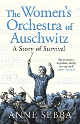 The Women’s Orchestra of Auschwitz. A Story of Survival wer. angielska - Anne Sebba
