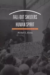Fall-Out Shelters for the Human Spirit - Michael L. Krenn