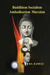 Buddhism Socialism Marxism Ambedkarism Pratitya Samutpada - B.S. Ramulu