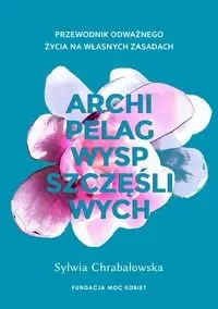Archipelag wysp szczęśliwych - Sylwia Chrabałowska