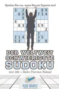 Der Weltweit Schwierigste Sudoku | Spielen Sie nur, wenn Sie ein Experte sind | mit 200 + Sehr Harten Rätsel - Puzzle Therapist