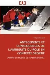 Antecedents et consequences de l''ambiguïte du role en contexte sportif - BOSSELUT-G
