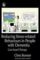 Reducing Stress-Related Behaviours in People with Dementia - Chris Bonner