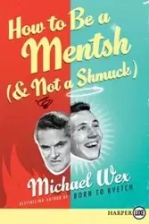 How to Be a Mentsh (and Not a Shmuck) LP - Michael Wex