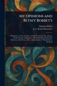 My Opinions and Betsey Bobbet's - Holley Marietta