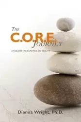 The C.O.R.E. Journey - Dianna Wright Phd