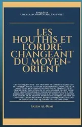 Les Houthis et l'ordre changeant du Moyen-Orient - Al-Rimi Salim