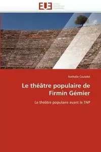 Le théâtre populaire de firmin gémier - COUTELET-N