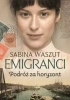 Emigranci. Podróż za horyzont - Sabina Waszut