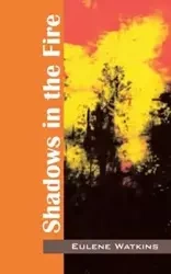 Shadows in the Fire - Watkins Eulene