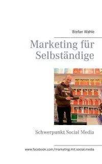 Marketing für Selbständige - Stefan Wahle