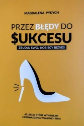 Przez błędy do sukcesu. Zbuduj swój kobiecy biznes - Magdalena Pydych