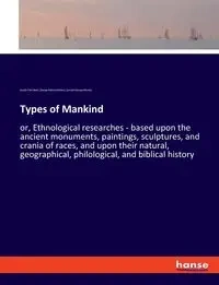 Types of Mankind - Morton Samuel George