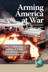 Arming America at War a Model for Rapid Defense Acquisition in Time of War (PB) - Blakeman Seth T.
