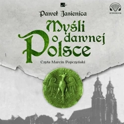 Myśli o dawnej Polsce Audiobook - Paweł Jasienica