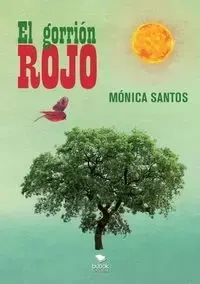 El gorrión rojo - Mónica Santos