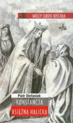 Konstancja Księżna Halicka - Piotr Stefaniak
