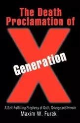 The Death Proclamation of Generation X - Furek Maxim W.