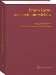 Prawo karne na przełomie wieków - praca zbiorowa