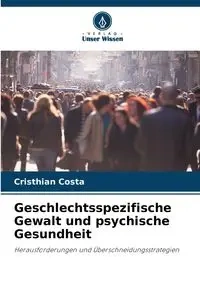 Geschlechtsspezifische Gewalt und psychische Gesundheit - Costa Cristhian