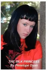 The Silk Princess - Dyan Penelope