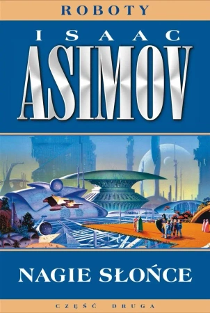 Roboty T.3 Nagie słońce - Isaac Asimov, Błażej Kemnitz, Michał Wroczyński