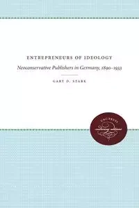 Entrepreneurs of Ideology - Gary D. Stark