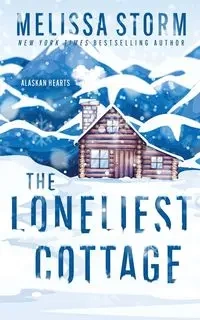 The Loneliest Cottage - Melissa Storm