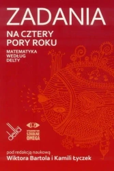 Zadania na cztery pory roku. Matematyka wg Delty - Wiktor Bartol (red.), Kamila Łyczek (red.)