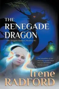 The Renegade Dragon - Irene Radford