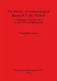 The History of Archaeological Research in the Melfese - Iosca Pasqualina