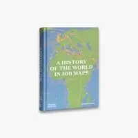 A History of the World in 500 Maps
