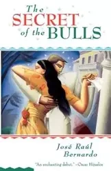 The Secret of the Bulls - Bernardo Jose Raul