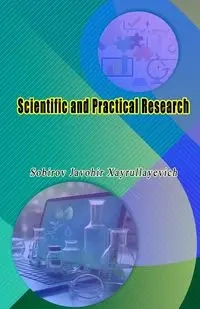 Scientific and Practical Research - Sobirov Javohir Xayrullayevich