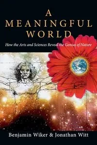 A Meaningful World - Benjamin Wiker