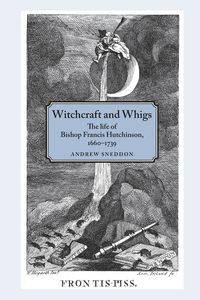 Witchcraft and Whigs - Andrew Sneddon