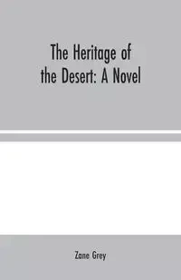 The Heritage of the Desert - Zane Grey