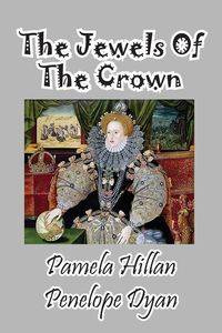 The Jewels of the Crown - Pamela Hillan