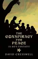 The Conspiracy For Peace - David Cresswell