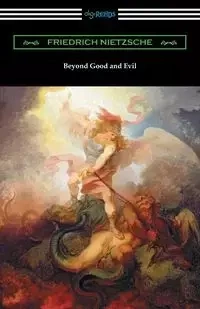 Beyond Good and Evil - Nietzsche Friedrich
