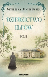 Dziedzictwo elfów T.1 - Agnieszka Janiszewska