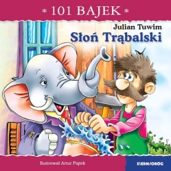 101 bajek. Słoń Trąbalski - Julian Tuwim, Artur Piątek
