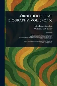 Ornithological Biography, Vol. 3 (of 5) - John James Audubon