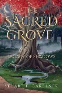 The Sacred Grove - Stuart F. Gardiner