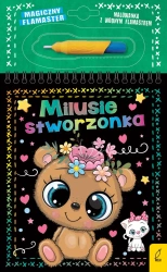 Milusie stworzonka. Magiczny flamaster - Patrycja Wojtkowiak-Skóra