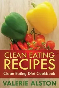 Clean Eating Recipes - Valerie Alston