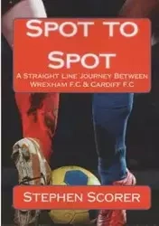 Spot to Spot - Stephen Scorer