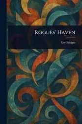 Rogues' Haven - Roy Bridges