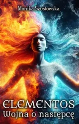 Elementos. Wojna o następcę - Monika Szustowska