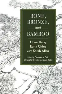 Bone, Bronze, and Bamboo - Cook Constance A.